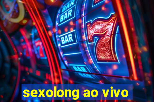 sexolong ao vivo